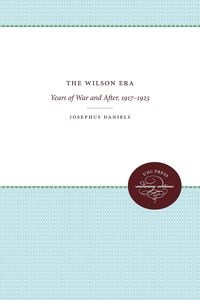 Obrazek The Wilson Era Years of War and After, 1917-1923