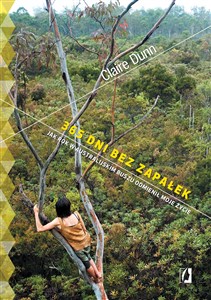 Picture of 365 dni bez zapałek Jak rok w australijskim buszu odmienił moje życie