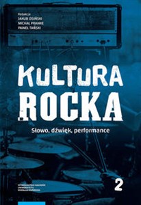 Obrazek Kultura rocka 2. Słowo, dźwięk, performance