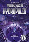 Hydropolis... - Zygmunt Miłoszewski -  foreign books in polish 