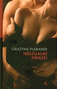 polish book : Nielegalne... - Grażyna Plebanek