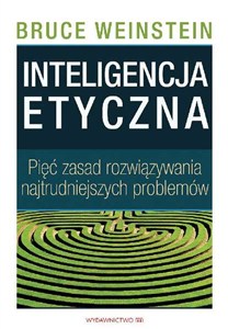 Obrazek Inteligencja etyczna Pięć zasad rozwiązywania najtrudniejszych problemów