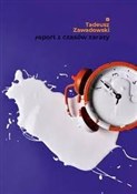 Zobacz : Raport z c... - Tadeusz Zawadowski