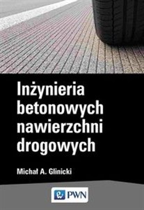 Picture of Inżynieria  betonowych nawierzchni drogowych
