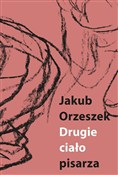 Polska książka : Drugie cia... - Jakub Orzeszek