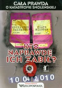 Obrazek Kto naprawdę ich zabił? Cała prawda o katastrofie smoleńskiej
