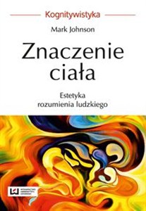 Obrazek Znaczenie ciała Estetyka rozumienia ludzkiego