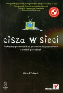 Obrazek Cisza w sieci Praktyczny przewodnik po pasywnym rozpoznawaniu i atakach pośrednich