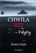 Książka : Chwila bez... - Robert Fujak
