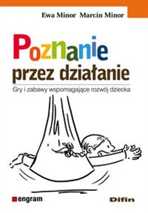 Obrazek Poznanie przez działanie Gry i zabawy wspomagające rozwój dziecka