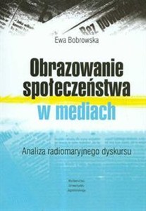 Obrazek Obrazowanie społeczeństwa w mediach Analiza radiomaryjnego dyskursu