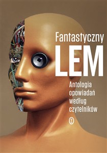 Obrazek Fantastyczny Lem Antologia opowiadań według czytelników