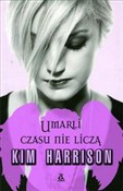 Umarli cza... - Kim Harrison -  books in polish 