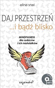 Obrazek Daj przestrzeń i bądź blisko Mindfulness dla rodziców i ich nastolatków