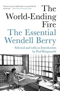 Obrazek The World-Ending Fire: The Essential Wendell Berry