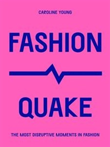 Obrazek FashionQuake The Most Disruptive Moments in Fashion
