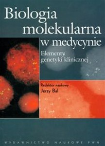 Obrazek Biologia molekularna w medycynie Elementy genetyki klinicznej