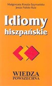 polish book : Idiomy his... - Małgorzata Koszla-Szymańska, Jesus Pulido Ruiz