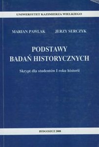 Picture of Podstawy badań historycznych Skrypt dla studentów I roku historii