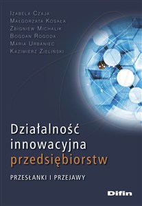 Obrazek Działalność innowacyjna przedsiębiorstw Przesłanki i przejawy