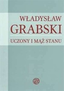 Obrazek Władysław Grabski. Uczony i mąż stanu