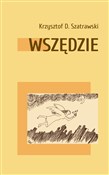 Wszędzie - Krzysztof D. Szatrawski -  foreign books in polish 