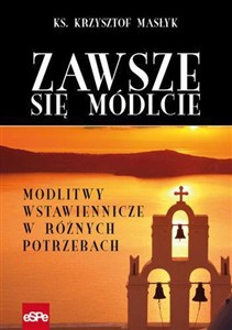 Obrazek Zawsze się módlcie. Modlitwy wstawiennicze...
