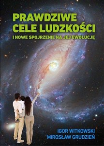 Obrazek Prawdziwe cele ludzkości i nowe spojrzenie na jej ewolucję