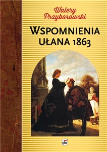 Obrazek Wspomnienia ułana z 1863 roku