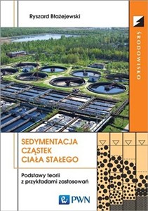 Obrazek Sedymentacja cząstek ciała stałego Podstawy teorii z przykładami zastosowań