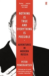 Obrazek Nothing is True and Everything is Possible: Adventures in Modern Russia