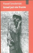 Izrael już... - Paweł Smoleński -  Polish Bookstore 