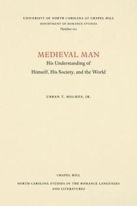 Obrazek Medieval Man His Understanding of Himself, His Society, and the World