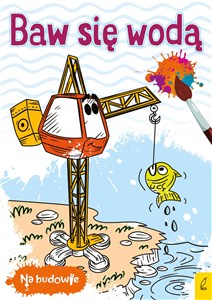 Picture of Na budowie. Baw się wodą. Dźwig