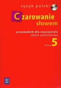 Obrazek Czarowanie słowem SP kl 5 Przew dla naucz