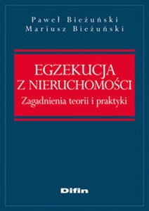 Obrazek Egzekucja z nieruchomości Zagadnienia teorii i praktyki