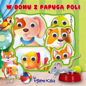 Obrazek Figlarne Oczka - w domu z Papugą Poli