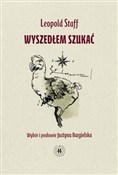 Wyszedłem ... - Leopold Staff -  foreign books in polish 