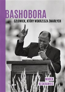 Obrazek Bashobora. Człowiek, który wskrzesza zmarłych