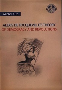 Obrazek Alexis de Tocqueville's Theory of Dempcracy and..