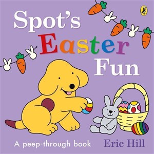Obrazek Spot’s Easter Fun A Peep-Through Book