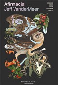 Zobacz : Afirmacja - Jeff VanderMeer