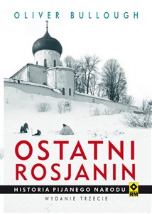 Obrazek Ostatni Rosjanin Historia pijanego narodu