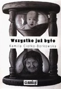 polish book : Wszystko j... - Kamila Ciołko-Borkowska