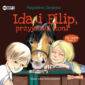 Obrazek [Audiobook] CD MP3 Ida i Filip, przyjaciel koni. Ida i konie. Tom 3