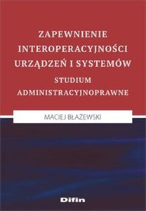 Obrazek Zapewnienie interoperacyjności urządzeń i systemów Studium administracyjnoprawne