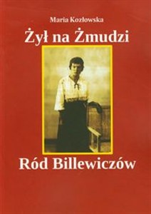 Obrazek Żył na Żmudzi Ród Billewiczów