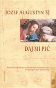 Daj mi pić... - Józef Augustyn -  books in polish 