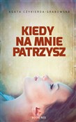 Kiedy na m... - Agata Czykierda-Grabowska -  Książka z wysyłką do UK