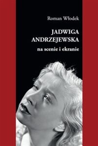 Obrazek Jadwiga Andrzejewska na scenie i ekranie